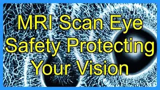 MRI Scan Eye Safety Protecting Your Vision