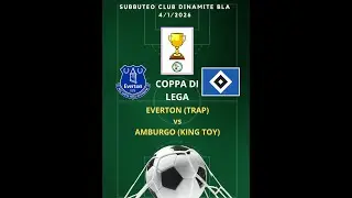Everton (Trap) - Amburgo (King Toy)