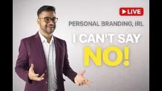 I Can&rsquo;t Say No | Personal Branding, IRL (Live)