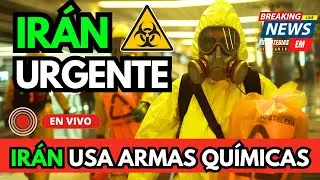 🚨 NOTICIAS IRÁN ESTARIA USANDO ARMAS QUÍMICAS ¿NUEVO PELIGRO? URGENTE