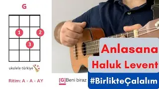 Haluk Levent - Anlasana Ukulele Akor ve Ritimleri (#BirlikteÇalalım)