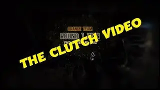 THE CLUTCH VIDEO : RAINBOW SIX SIEGE