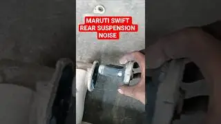 MARUTI SWIFT REAR SUSPENSION NOISE SOLWED. REAR AXLE BEAM BUSH PROBLEM