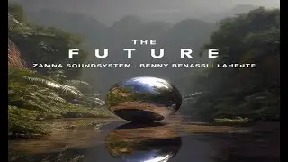 Benny Benassi, Laherte, Zamna Soundsystem - The Future (Extended Mix)