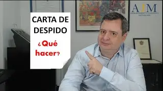 ¿Qué hacer ante un despido? Lo que has de hacer cuando te dan la carta