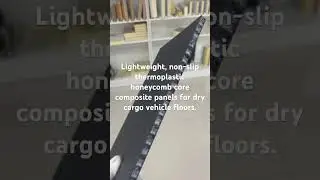 Lightweight, non-slip thermoplastic honeycomb core composite panels for dry cargo vehicle floors.