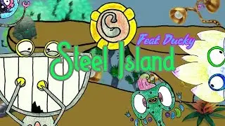 My Singing Monsters: TotU | Steel Island FINAL [Feat. Ducky] (Fan made)