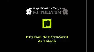 10. Estación de Ferrocarril de Toledo