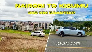 THIKA ROAD NAIROBI TO KISUMU | 350KM ROADTRIP