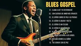 Blues Gospel Tradicional 🎼 | Voces Cristianas de Gloria y Poder 🙌