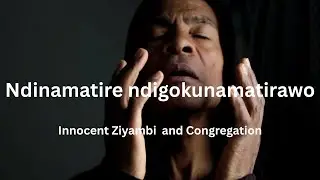 Ndinamatire ndigokunamatirawo