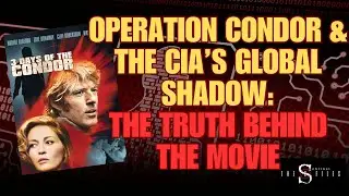 Operation Condor & The CIA&rsquo;s Global Shadow &mdash; The Truth Behind the Movie