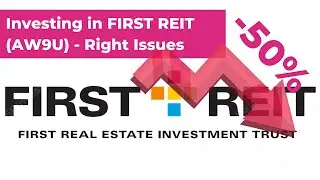 Investing in  First Reit - Right Issues - Stock Analysis - Price drop -50%, now what?