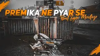 Premika Ne Pyar Se - Bgmi Montage || Bgmi Beat Sync Montage ||