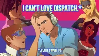 I CAN'T LOVE DISPATCH.*