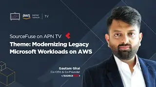 SourceFuse on APN TV: ARC 🤝 Microsoft Workloads Modernization
