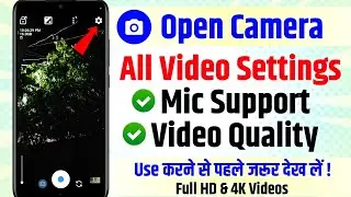 Open Camera Best Video Settings 2025 🔥 | DSLR Jaisa Video Quality Kaise Lein Mobile Se
