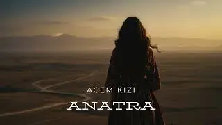 Acem Kızı | ANATRA (Future House Cover)