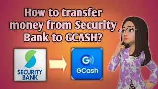 How to transfer money from Security Bank to GCASH?