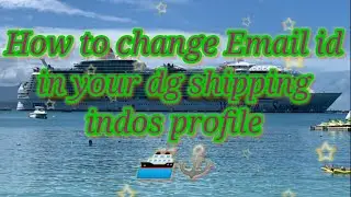 how to change email id address in dg shipping indos profile , email id kaise change karen 🚢⚓