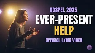 Ever-Present Help  (Official Lyric Video) - Adore Worship