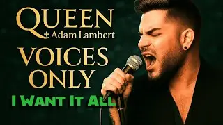 Queen + Adam Lambert &ndash; I Want It All (Isolated Vocals Only)