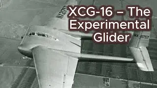 XCG-16 &ndash; The Experimental Glider