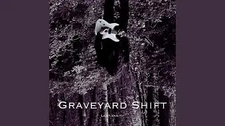 Graveyard Shift