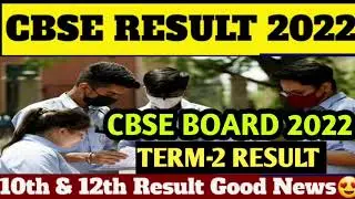 CBSE BOARD TERM-2 RESULT 2022 LATEST NEWS TODAY/CBSE RESULT NEWS TODAY/CBSE RESULT LATEST NEWS