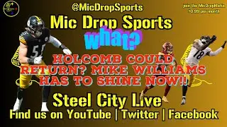COLE HOLCOMB RETURNING?? MIKE WILLIAMS HAS TO SHINE. #nfl #steelerslive #afcnorth