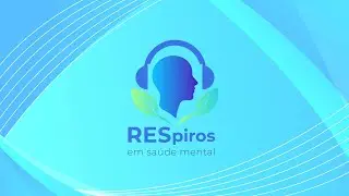 RESpiros em Saúde Mental#011