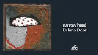 Narrow Head - &ldquo;Delano Door&rdquo; (Official Audio)
