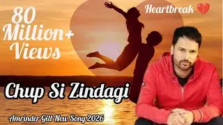 Chup Si Zindagi &ndash; Amrinder Gill Song (Lyrics by Josh Raps) | 2026 Lyric Video