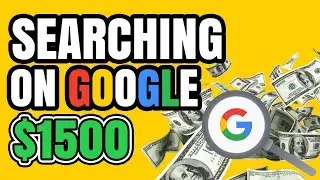 Make $1,500 Simply Searching on Google | Make Money Online 2022