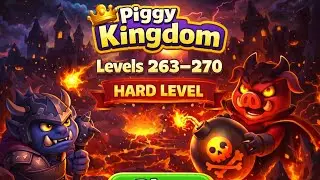 Piggy Kingdom Levels 263&ndash;270 | Bonus Levels Gameplay | Hard Challenge