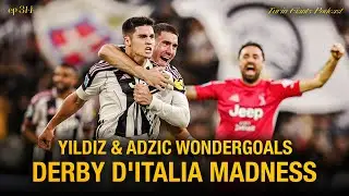Derby d&rsquo;Italia Madness! Post Juventus 4-3 Inter | Yildiz, Adzic Wondergoals | Turin Giants 314