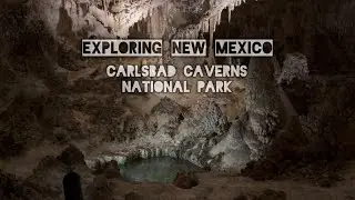 Exploring New Mexico: Carlsbad Caverns National Park