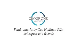 Group One Tea in honour of Guy Hoffman SC | Fond and reminiscent remarks about Guy by friends