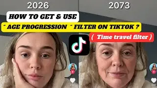 How to get time travel filter on tiktok | How to get age progression filter on tiktok