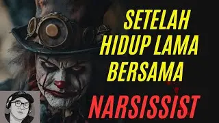 Ketika sudah lama hidup bersama narcissist