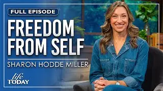Sharon Hodde Miller: Freedom From Self (LIFE Today)
