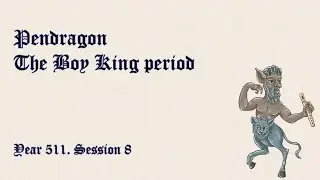Pendragon. The Boy King period. Year 511. Ep. 8