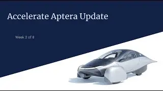 Aptera Accelerator Week 2 Update