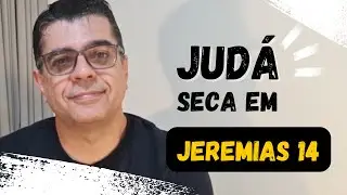 #Jeremias 14 - Grande Seca em JUDÁ | Pr Terso Jr