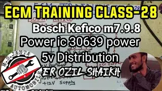 Ecm Training Class-28 | Bosch kefico ecm 5v power distribution | m7.9.8 hardware| 30639 | Ozil S.