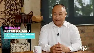 TALANOA WITH TUPE - S02E07 - TIUMALU PETER FA'AFIU