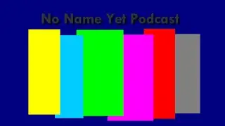 The No Name Yet Podcast with Dick & Dickie - Post-Fourth of July Special [audio] - #184