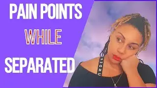 Top Pain Points of Marriage Separation