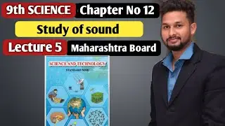 9th Science | Chapter 12 | Study of sound | Lecture 5 | maharashtra board |