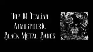 Top 10 Italian Atmospheric Black Metal Bands